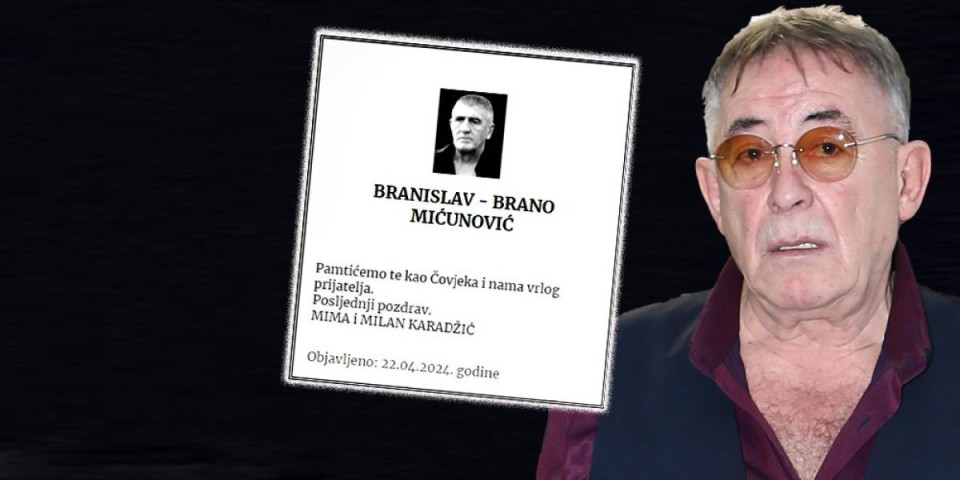 "Pamtićemo te kao Čovjeka i nama vrlog prijatelja"! Glumac Mima Karadžić dao čitulju Branu Mićunoviću! (FOTO)